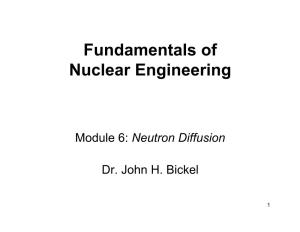 Module 6: Neutron Diffusion Dr. John H. Bickel