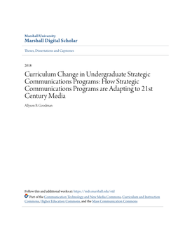 Curriculum Change in Undergraduate Strategic Communications Programs: How Strategic Communications Programs Are Adapting to 21St Century Media Allyson B