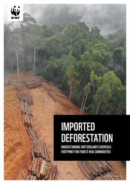 Imported Deforestation: Understanding Switzerland's Overseas Footprint for Forest-Risk Commodities WWF-Switzerland