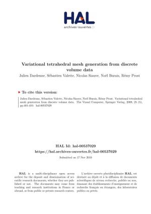 Variational Tetrahedral Mesh Generation from Discrete Volume Data Julien Dardenne, Sébastien Valette, Nicolas Siauve, Noël Burais, Rémy Prost
