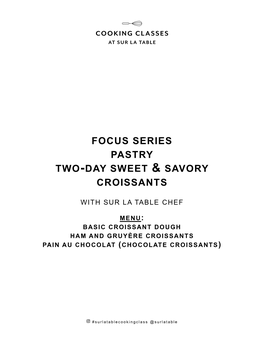 Focus Series Pastry Two-Day Sweet & Savory Croissants