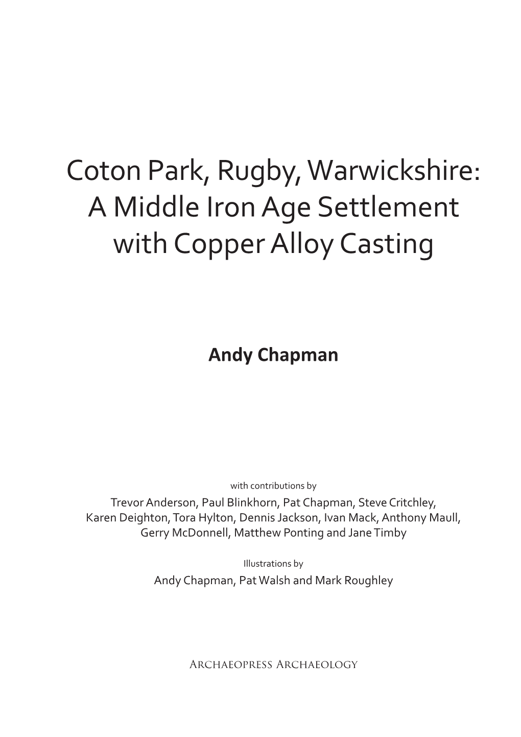 Coton Park, Rugby, Warwickshire: a Middle Iron Age Settlement with Copper Alloy Casting