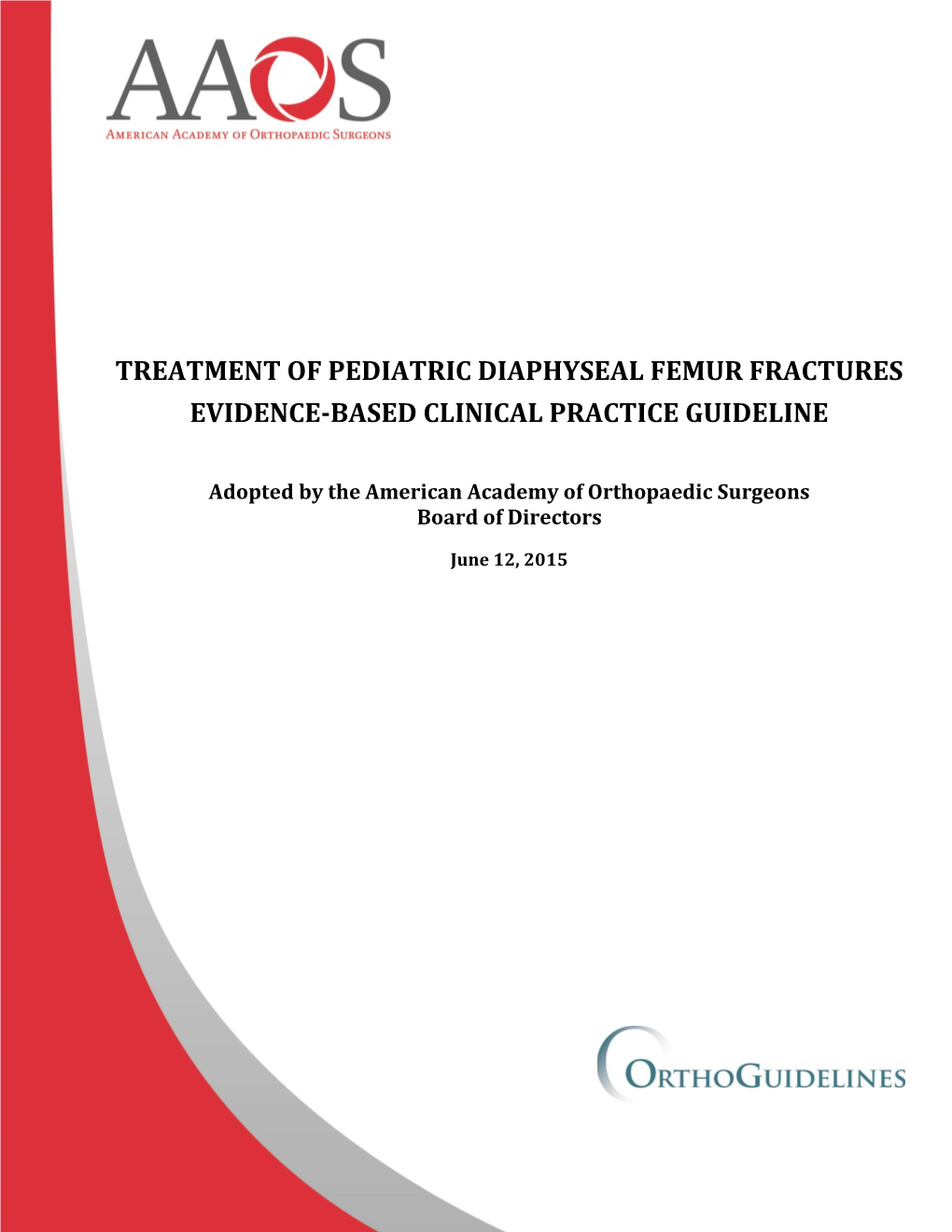 Treatment of Pediatric Diaphyseal Femur Fractures Evidence-Based Clinical Practice Guideline