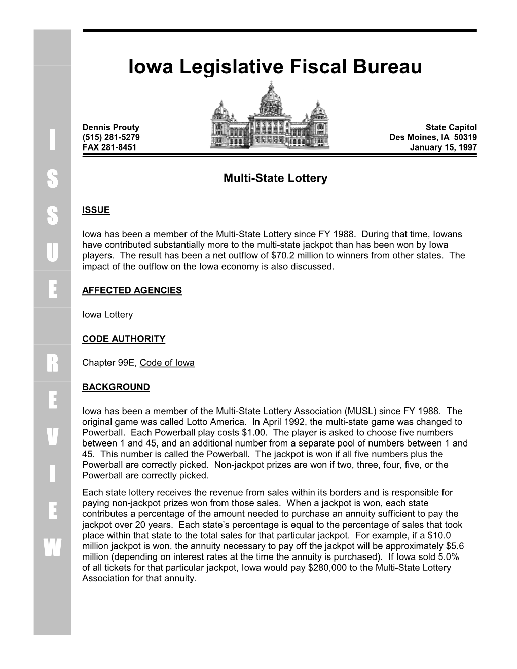 Multi-State Lottery S ISSUE Iowa Has Been a Member of the Multi-State Lottery Since FY 1988