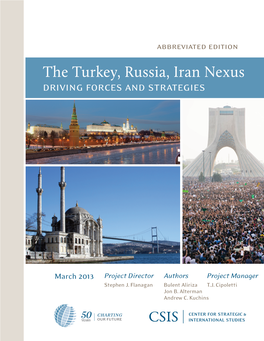 The Turkey, Russia, Iran Nexus Driving Forces and Strategies