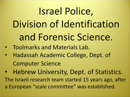 Israel Police, Division of Identification and Forensic Science. • Toolmarks and Materials Lab