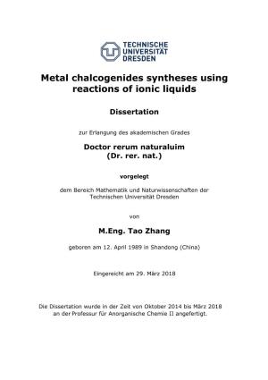Metal Chalcogenides Syntheses Using Reactions of Ionic Liquids
