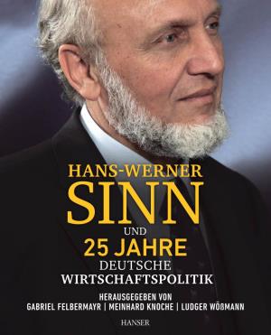 Hans-Werner Sinn Und 25 Jahre Deutsche Wirtschaftspolitik