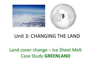 Land Cover Change – Ice Sheet Melt Case Study GREENLAND Chasing Ice