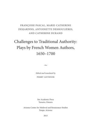 Challenges to Traditional Authority: Plays by French Women Authors, 1650–1700