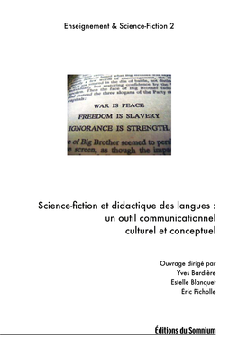 Science-Fiction Et Didactique Des Langues : Un Outil Communicationnel Culturel Et Conceptuel