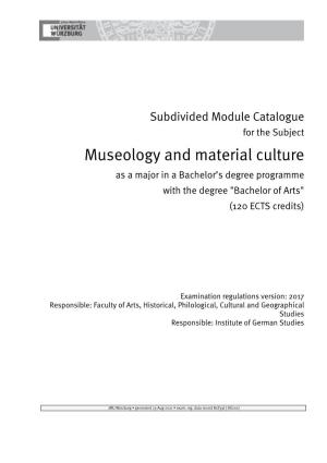 Museology and Material Culture As a Major in a Bachelor’S Degree Programme with the Degree "Bachelor of Arts" (120 ECTS Credits)