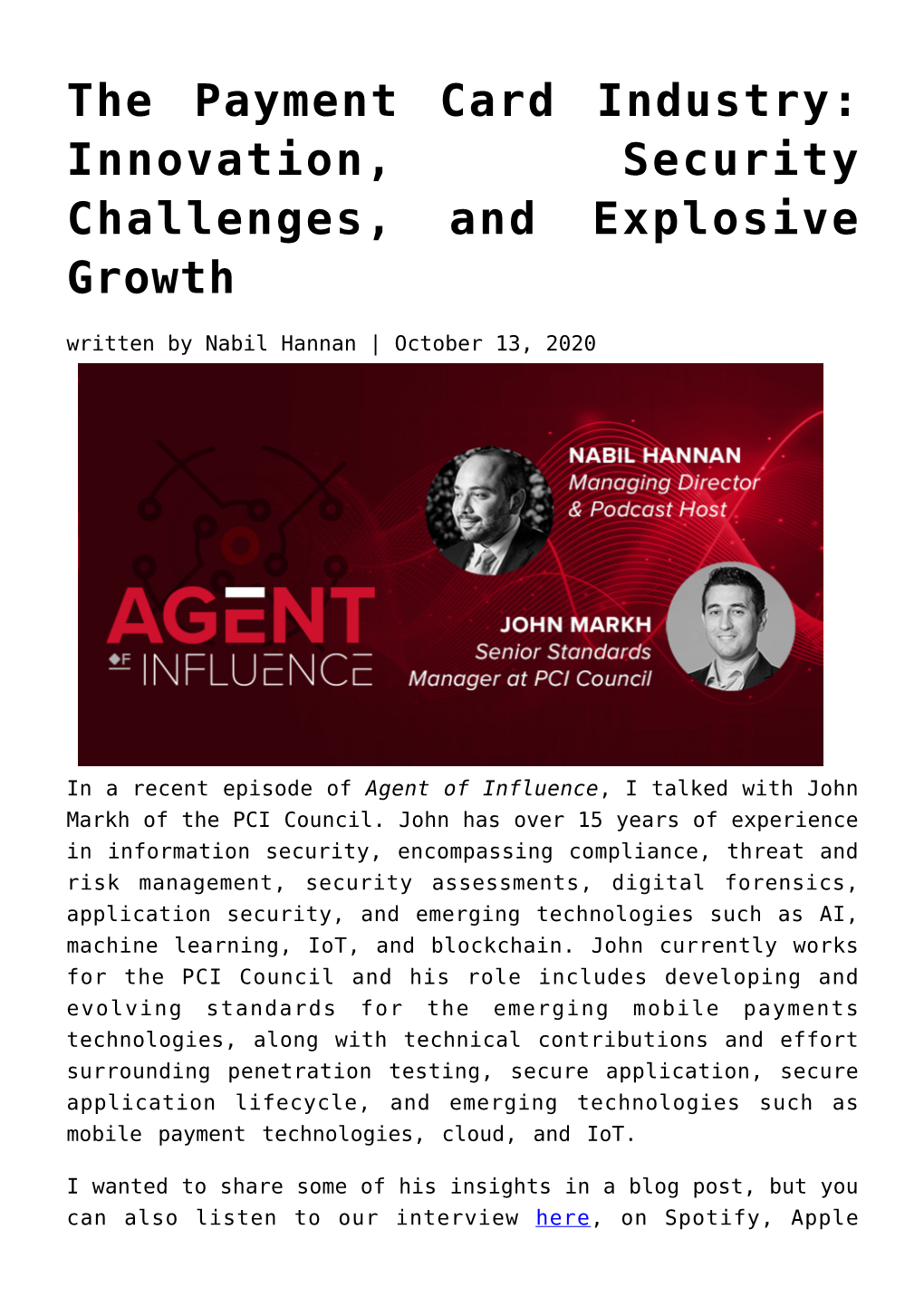 The Payment Card Industry: Innovation, Security Challenges, and Explosive Growth Written by Nabil Hannan | October 13, 2020