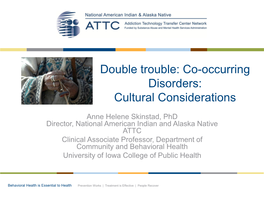 Double Trouble: Co-Occuring Disorders: Cultural Considerations