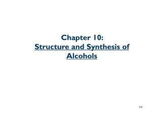 Chapter 10: Structure and Synthesis of Alcohols