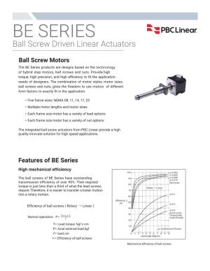Ball Screw Motors the BE Series Products Are Designs Based on the Technology of Hybrid Step Motors, Ball Screws and Nuts