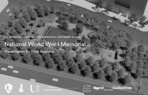 National World War I Memorial Presentation for Final Approval