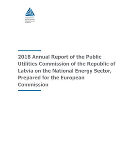 2018 Annual Report of the Public Utilities Commission of the Republic of Latvia on the National Energy Sector, Prepared for the European Commission