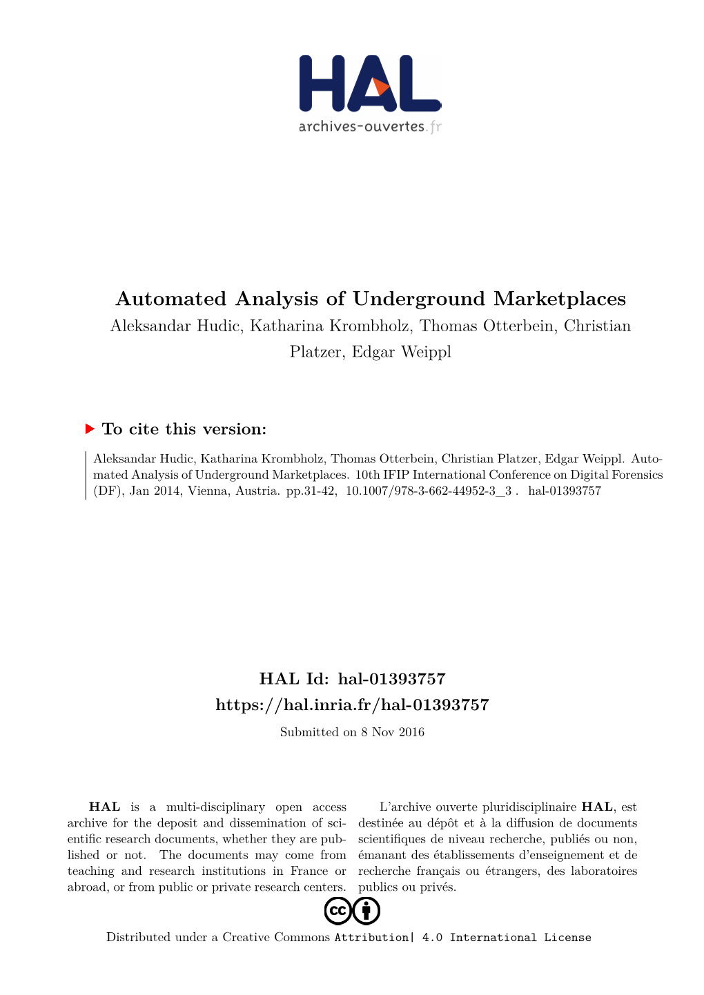Automated Analysis of Underground Marketplaces Aleksandar Hudic, Katharina Krombholz, Thomas Otterbein, Christian Platzer, Edgar Weippl