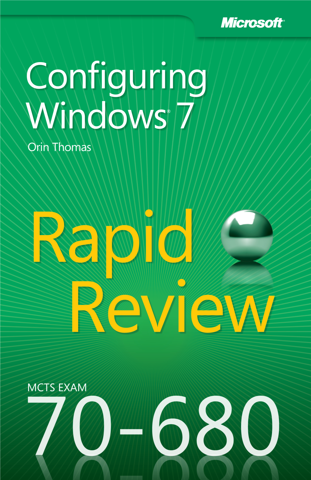 MCTS 70-680 Rapid Review: Configuring Windows 7