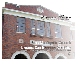 Monticello School: Dreams Can Become Realities COMMUNITY DESIGN CHARRETTE REPORT | NOVEMBER 2005