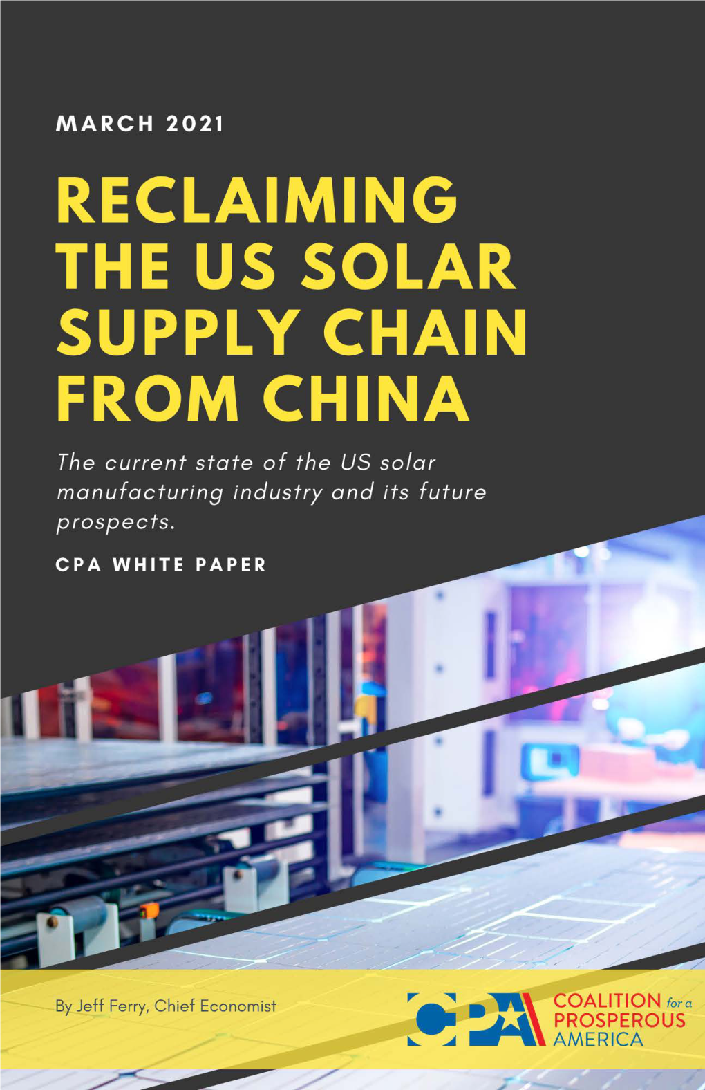 Reclaiming the US Solar Supply Chain from China by Jeff Ferry, Chief Economist – Coalition for a Prosperous America