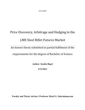 Price Discovery, Arbitrage and Hedging in the LME Steel Billet