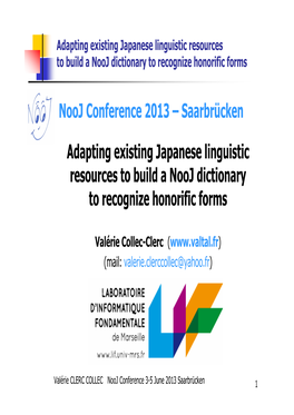 Nooj Conference 2013 – Saarbrücken Adapting Existing Japanese Linguistic Resources to Build a Nooj Dictionary to Recognize Ho