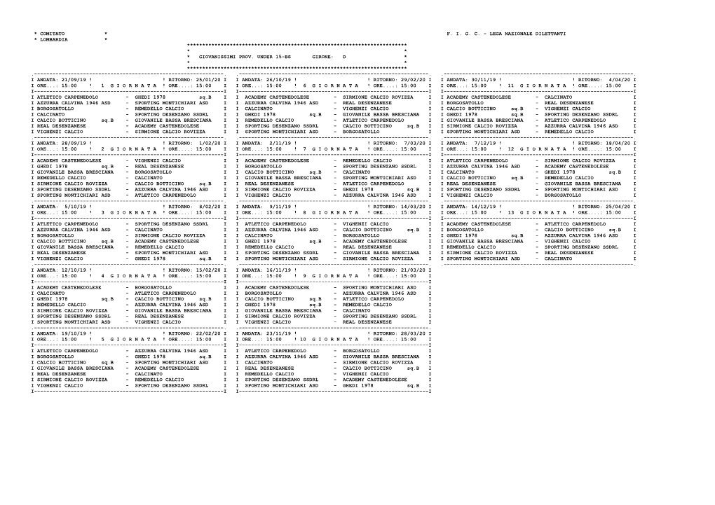 Lega Nazionale Dilettanti * Lombardia * ************************************************************************ * * * Giovanissimi Prov