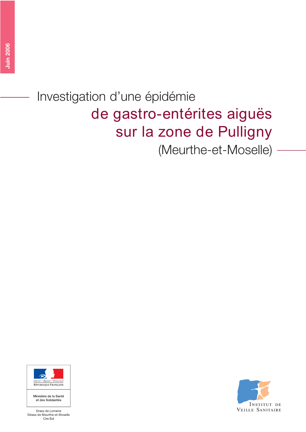 De Gastro-Entérites Aiguës Sur La Zone De Pulligny (Meurthe-Et-Moselle) Avril 2006