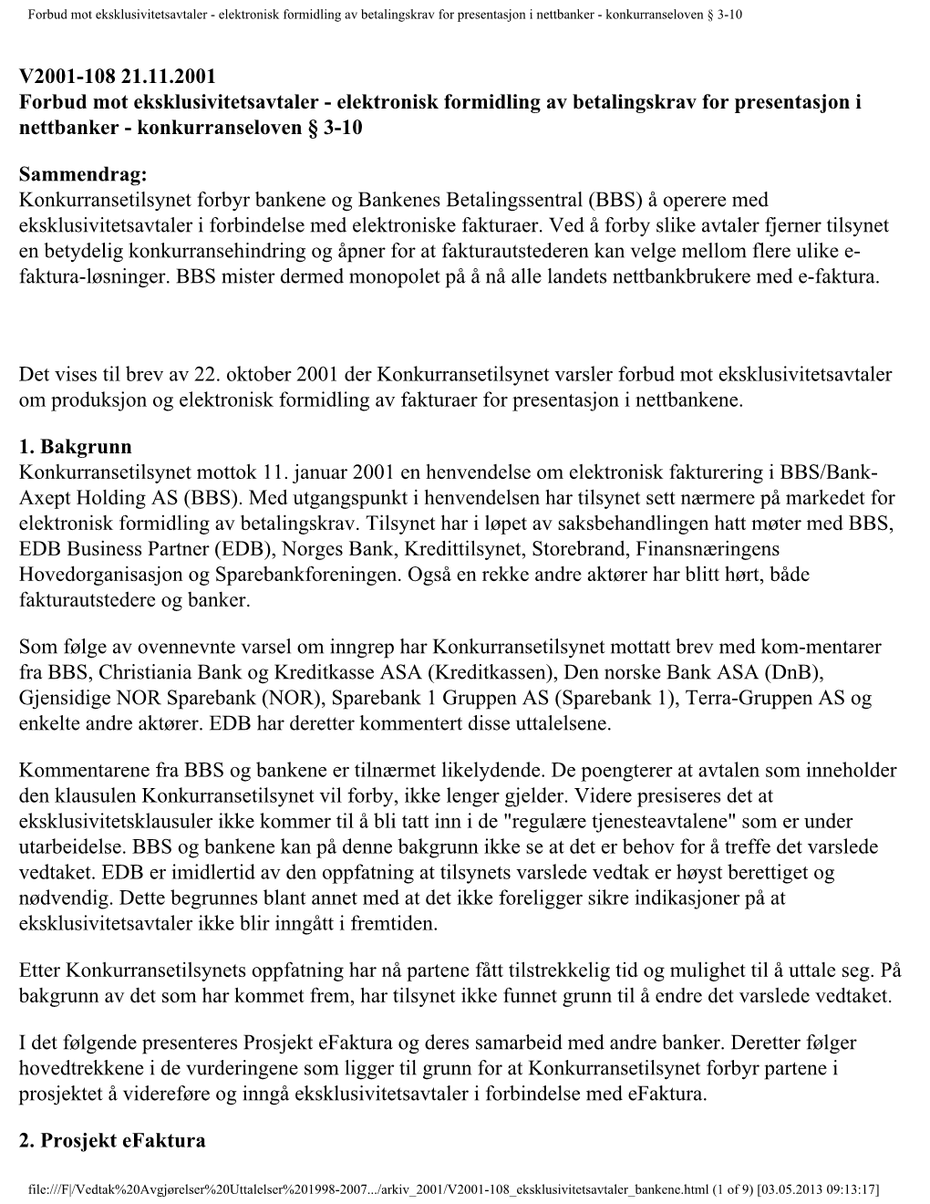 Forbud Mot Eksklusivitetsavtaler - Elektronisk Formidling Av Betalingskrav for Presentasjon I Nettbanker - Konkurranseloven § 3-10