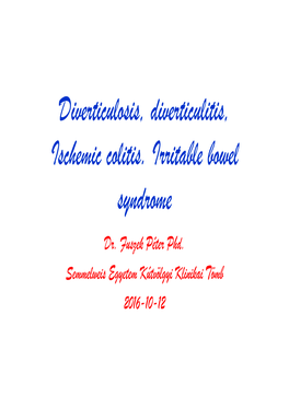 Diverticulosis, Diverticulitis, Ischaemic Colitis, Irritable Bowel Syndrome