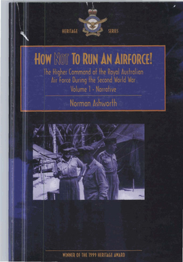 How Not to Run an Air Force! -The Higher Command of the Royal Australian Air Force During the Second World War