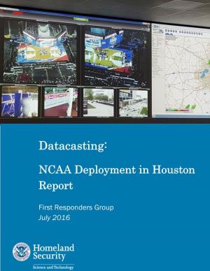 Datacasting: NCAA Deployment in Houston Report HSHQPM-15-X-00122 July 2016 V Johns Hopkins University Applied Physics Lab Pilot After Action Report