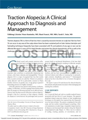 Traction Alopecia: a Clinical Approach to Diagnosis and Management Edidiong Celestine Ntuen Kaminska, MD; Shani Francis, MD, MBA; Sarah L