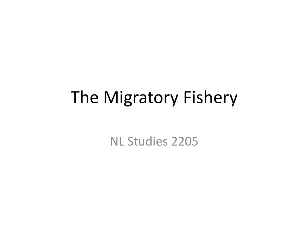 The Migratory Fishery