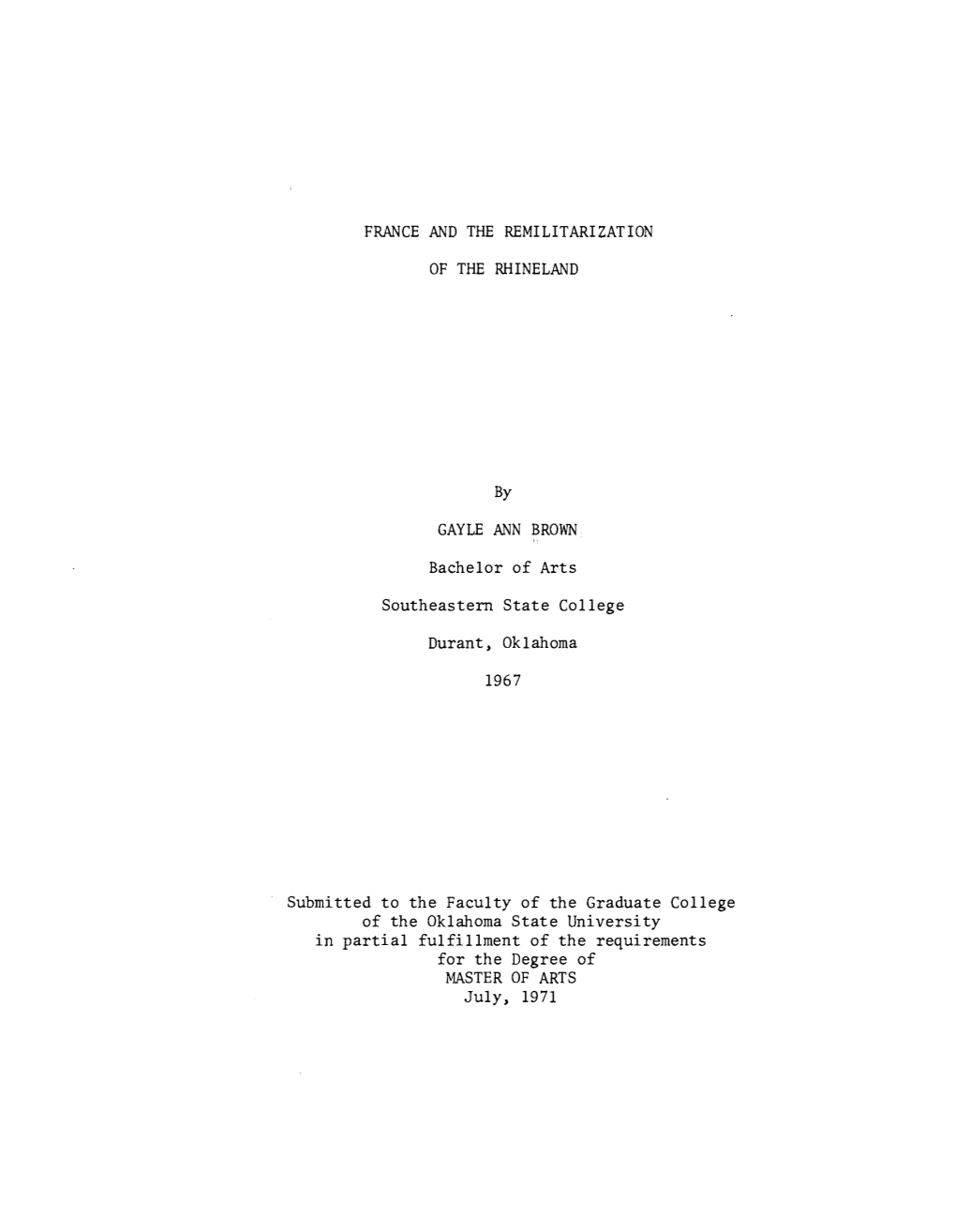 FRANCE and the REMILITARIZATION of the RHINELAND by GAYLE ANN BROWN, Bachelor of Arts Southeastern State College Durant1 Oklahom