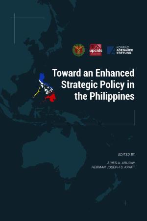 Toward an Enhanced Strategic Policy in the Philippines