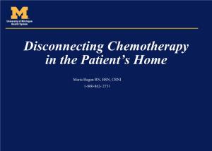 Disconnecting Chemotherapy in the Patient's Home