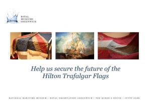 Help Us Secure the Future of the Hilton Trafalgar Flags