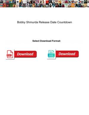 Bobby Shmurda Release Date Countdown