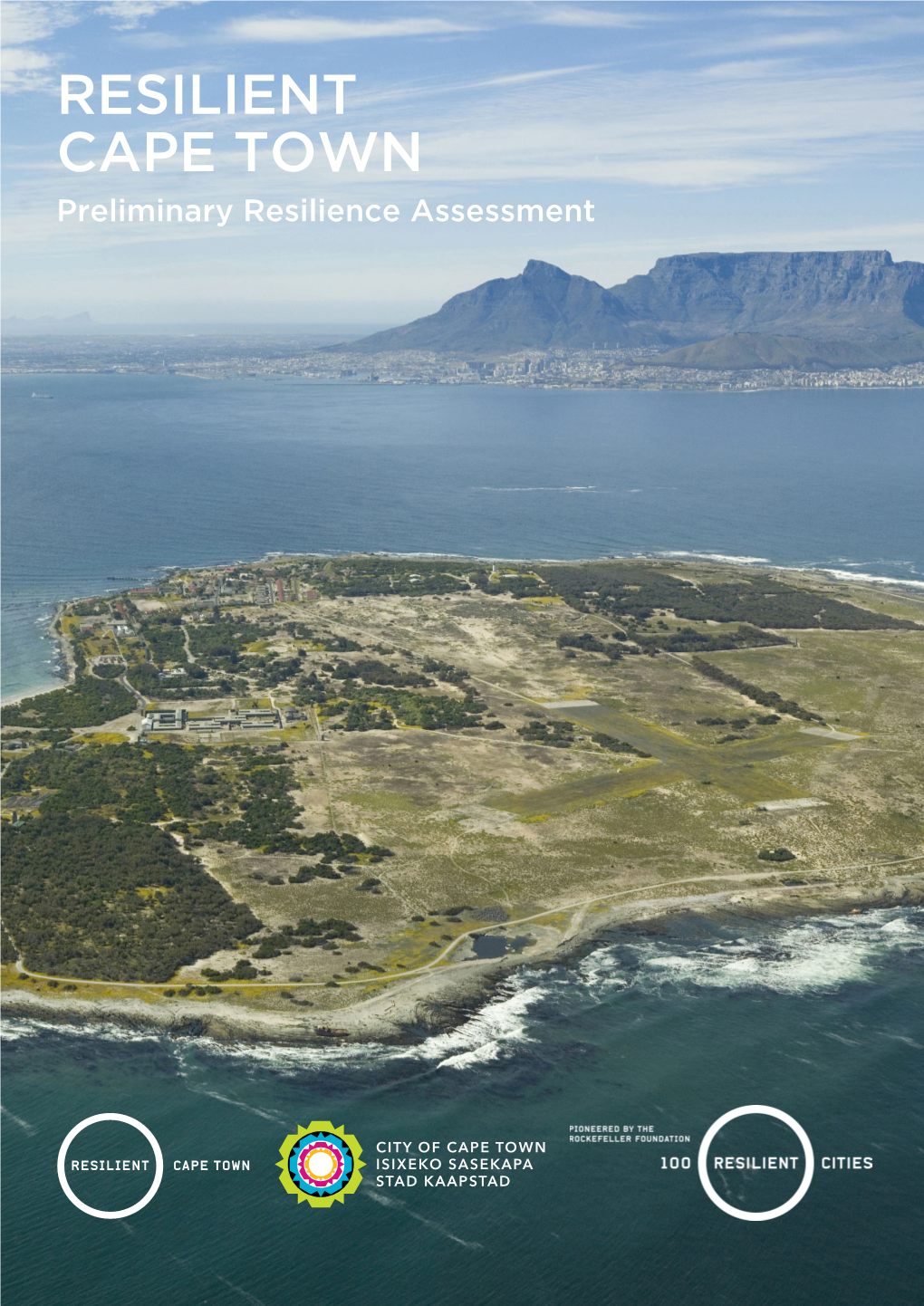 RESILIENT CAPE TOWN Preliminary Resilience Assessment