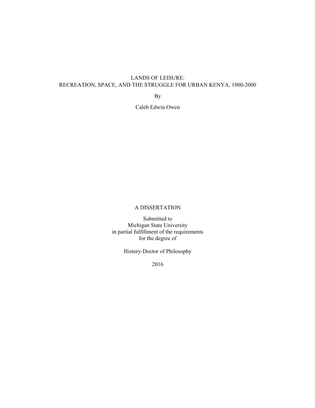 LANDS of LEISURE: RECREATION, SPACE, and the STRUGGLE for URBAN KENYA, 1900-2000 by Caleb Edwin Owen