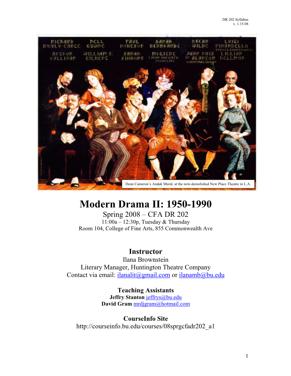 Modern Drama II: 1950-1990 Spring 2008 – CFA DR 202 11:00A – 12:30P, Tuesday & Thursday Room 104, College of Fine Arts, 855 Commonwealth Ave