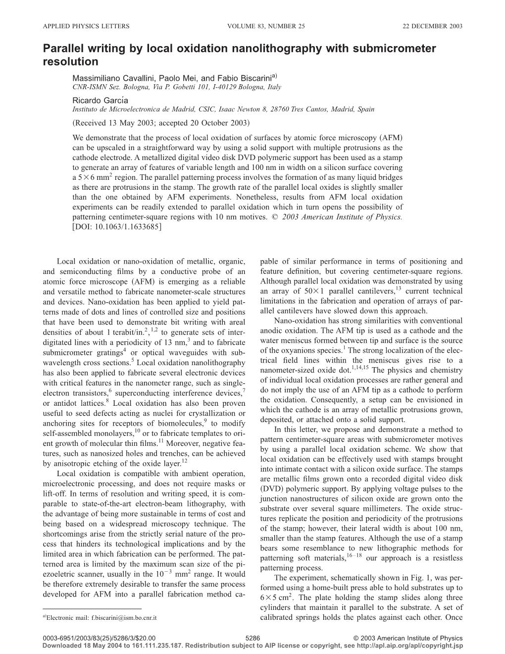 Parallel Writing by Local Oxidation Nanolithography with Submicrometer Resolution Massimiliano Cavallini, Paolo Mei, and Fabio Biscarinia) CNR-ISMN Sez