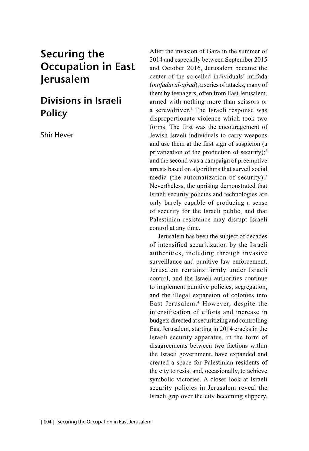 Securing the Occupation in East Jerusalem It Increasingly Relies on the Application of Brute Force,5 and This Brute Force Fails to Discourage Palestinian Resistance