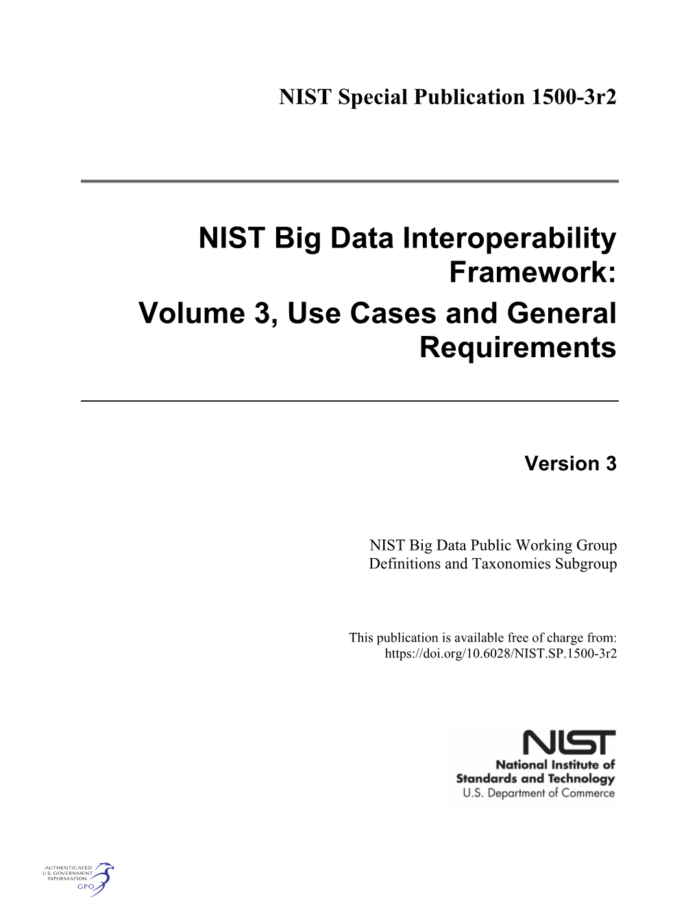 NIST Big Data Interoperability Framework: Volume 3, Use Cases and General Requirements