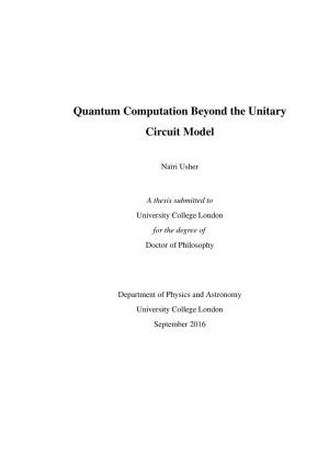 Quantum Computation Beyond the Unitary Circuit Model