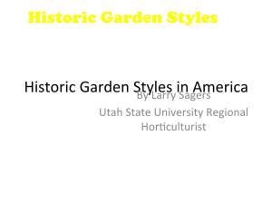 Historic Garden Styles in America by Larry Sagers Utah State University Regional Hor�Culturist Historic Garden Styles