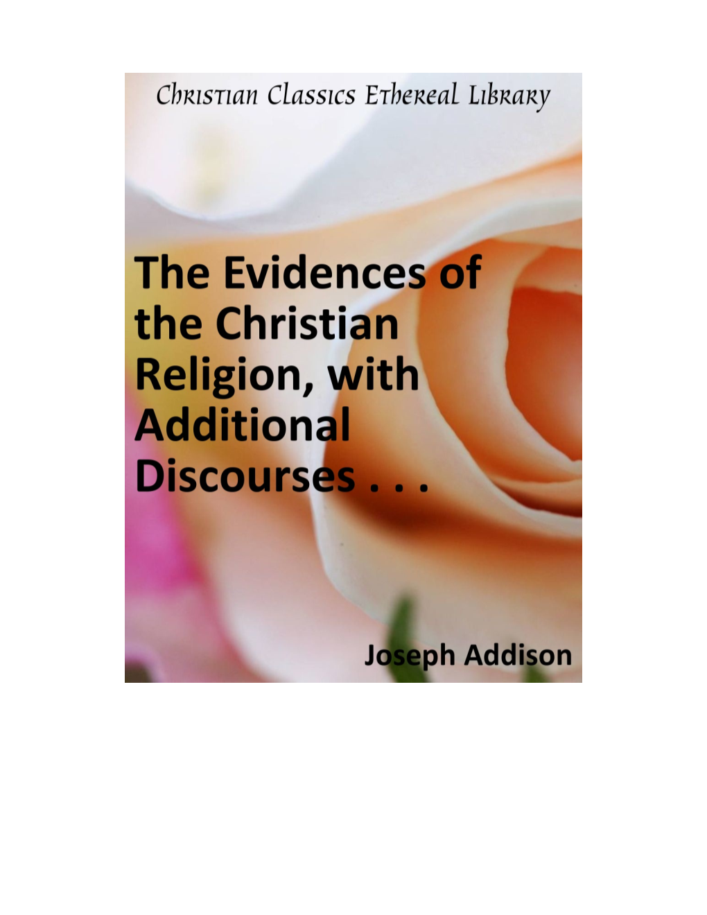 The Evidences of the Christian Religion, with Additional